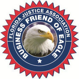 FLORIDA JUSTICE ASSOCIATION BUSINESS FRIEND OF EAGLE