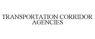 TRANSPORTATION CORRIDOR AGENCIES