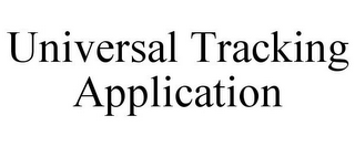 UNIVERSAL TRACKING APPLICATION