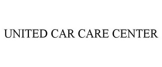 UNITED CAR CARE CENTER