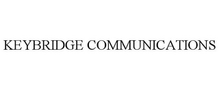 KEYBRIDGE COMMUNICATIONS