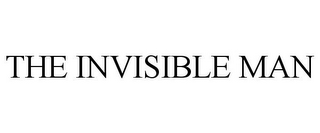 THE INVISIBLE MAN