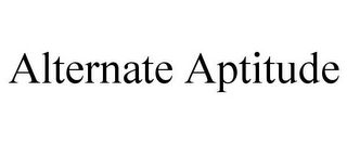 ALTERNATE APTITUDE