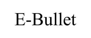 E-BULLET