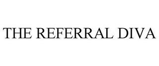 THE REFERRAL DIVA