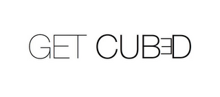 GET CUBED