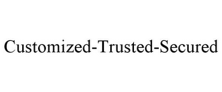 CUSTOMIZED-TRUSTED-SECURED