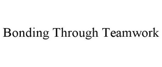 BONDING THROUGH TEAMWORK