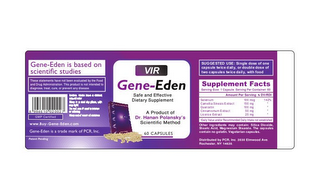 VIR GENE-EDEN SAFE AND EFFECTIVE DIETARY SUPPLEMENT A PRODUCT OF DR. HANAN POLANSKY'S SCIENTIFIC METHOD 60 CAPSULES