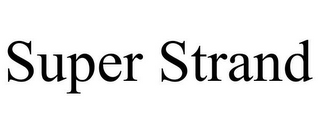SUPER STRAND