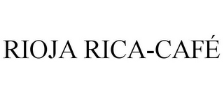 RIOJA RICA-CAFÉ