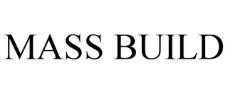 MASS BUILD