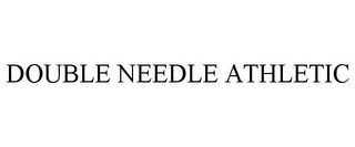 DOUBLE NEEDLE ATHLETIC