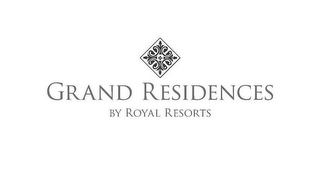 GRAND RESIDENCES BY ROYAL RESORTS