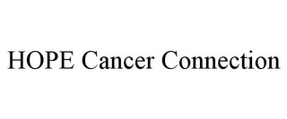 HOPE CANCER CONNECTION