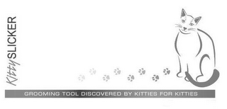KITTY SLICKER GROMING TOOL DISCOVERED BY KITTIES FOR KITTIES