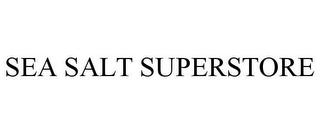 SEA SALT SUPERSTORE