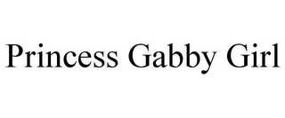PRINCESS GABBY GIRL