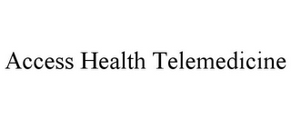 ACCESS HEALTH TELEMEDICINE