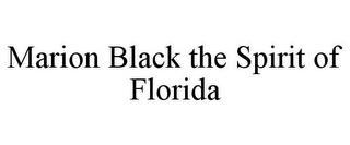 MARION BLACK THE SPIRIT OF FLORIDA