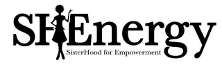 SHENERGY SISTERHOOD FOR EMPOWERMENT
