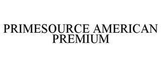 PRIMESOURCE AMERICAN PREMIUM