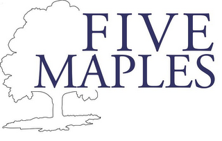 FIVE MAPLES