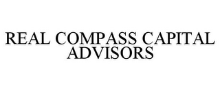 REAL COMPASS CAPITAL ADVISORS