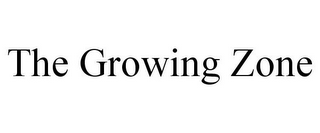 THE GROWING ZONE