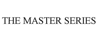 THE MASTER SERIES