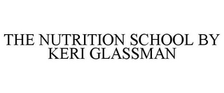 THE NUTRITION SCHOOL BY KERI GLASSMAN