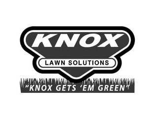 KNOX LAWN SOLUTIONS "KNOX GETS 'EM GREEN"