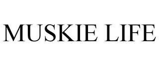 MUSKIE LIFE