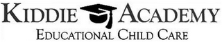 KIDDIE ACADEMY EDUCATIONAL CHILD CARE