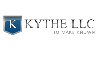 K KYTHE LLC,  TO MAKE KNOWN