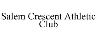 SALEM CRESCENT ATHLETIC CLUB