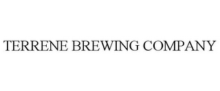 TERRENE BREWING COMPANY