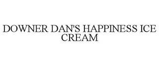 DOWNER DAN'S HAPPINESS ICE CREAM