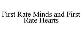 FIRST RATE MINDS AND FIRST RATE HEARTS