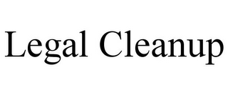 LEGAL CLEANUP