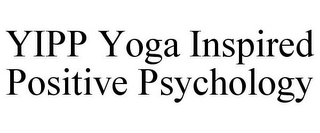 YIPP YOGA INSPIRED POSITIVE PSYCHOLOGY