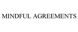 MINDFUL AGREEMENTS