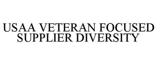 USAA VETERAN FOCUSED SUPPLIER DIVERSITY