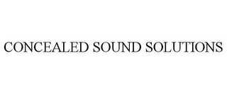 CONCEALED SOUND SOLUTIONS