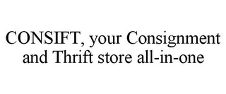 CONSIFT, YOUR CONSIGNMENT AND THRIFT STORE ALL-IN-ONE