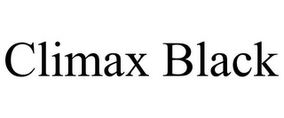 CLIMAX BLACK