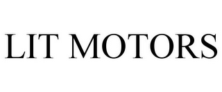 LIT MOTORS