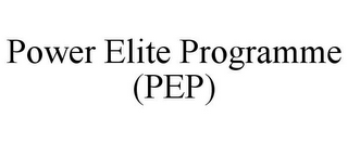 POWER ELITE PROGRAMME (PEP)