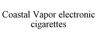 COASTAL VAPOR ELECTRONIC CIGARETTES