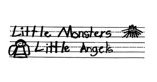 LITTLE MONSTERS LITTLE ANGELS